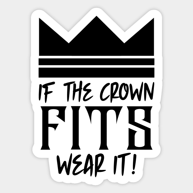 If the crown fits wear it Sticker by colorsplash